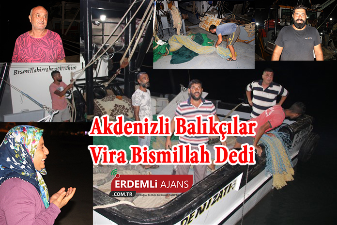 Akdenizli Balıkçılar Vira Bismillah Dedi