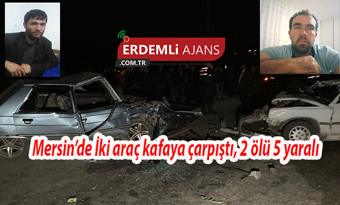 Erdemli'yi Üzen Kaza, Kösbucağı'nda İki araç kafaya çarpıştı, 2 ölü 5 yaralı