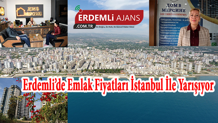 Erdemli’de Emlak Fiyatları İstanbul İle Yarışıyor