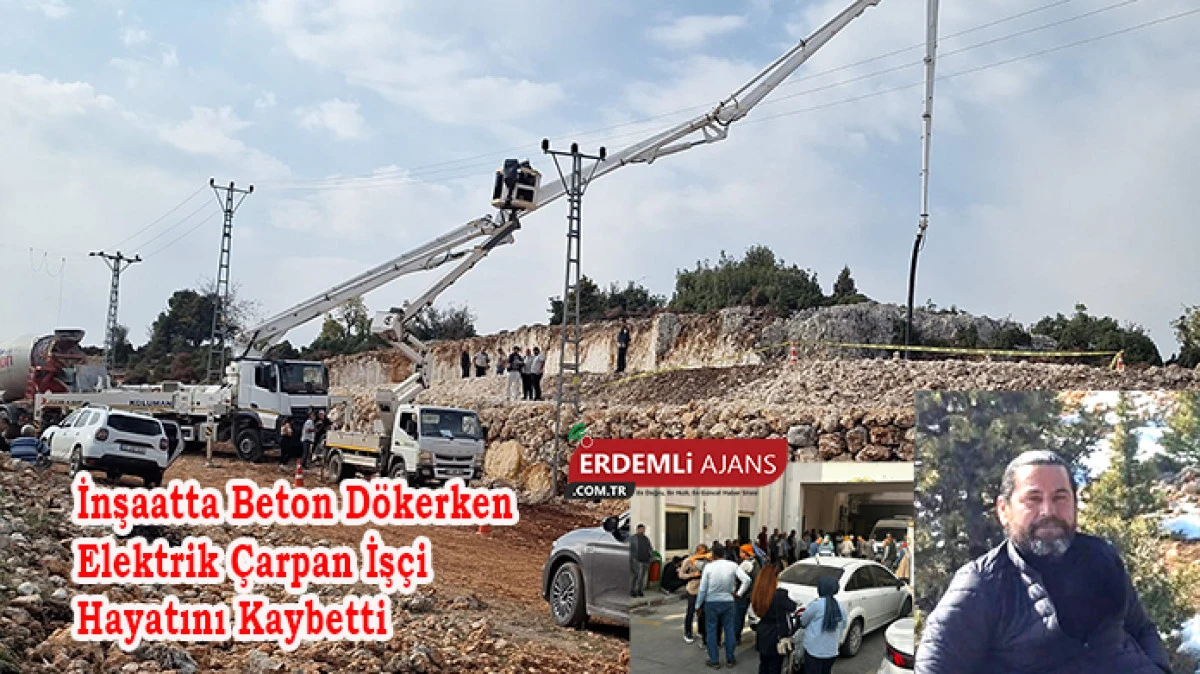 İnşaatta Beton Dökerken Elektrik Çarpan İşçi Hayatını Kaybetti